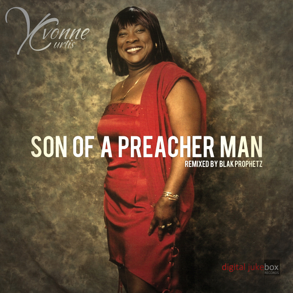 Yvonne Curtis - Son Of a Preacher Man