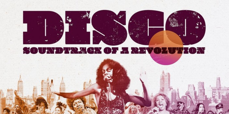 Disco: Soundtrack of a Revolution